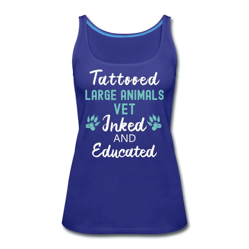 Large Animal Vet- Inked and Educated Women's Tank Top