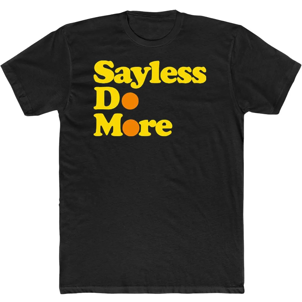 Sayless Do More Tees