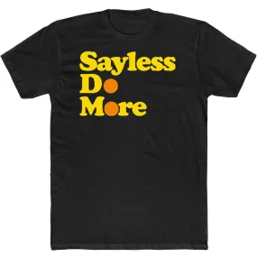 Sayless Do More Tees