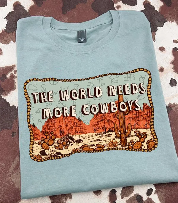 The World Needs More Cowboys Tee